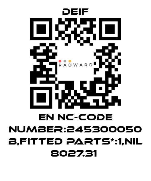 Deif-EN NC-CODE NUMBER:245300050 B,FITTED PARTS*:1,NIL 8027.31  price